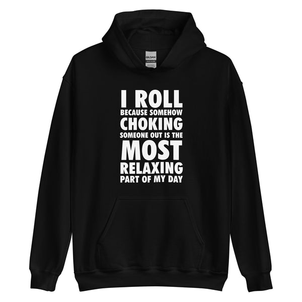 Choking Someone Is the Most Relaxing Part of My Day Unisex Hoodie