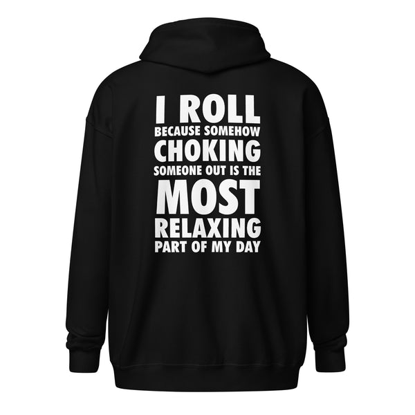 Choking Someone Is the Most Relaxing Part of My Day Zip Hoodie