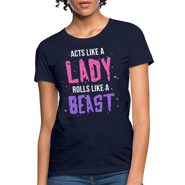 Acts like a lady, rolls like a beast Women's T-Shirt- [option1Jiu Jitsu Legacy | BJJ Apparel and Accessories