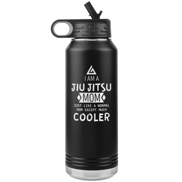 I am a jiu jitsu mom, just like a normal mom except much cooler Water Bottle Tumbler 32 oz-Jiu Jitsu Legacy | BJJ Store