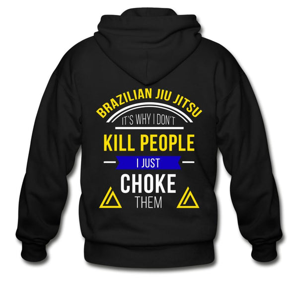 I Don't Kill People I Just Choke Them Zip Hoodie - black
