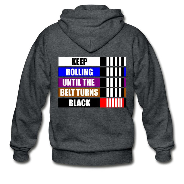 Keep Rolling Until Your Belt Turns Black Zip Hoodie - deep heather