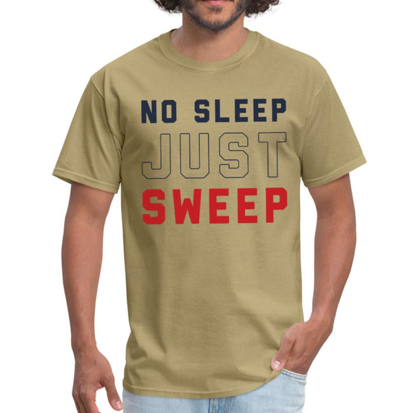 No Sleep Just Sweep Men's T-shirt - khaki
