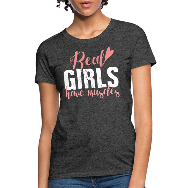 Real girls have muscles Women's T-Shirt- [option1Jiu Jitsu Legacy | BJJ Apparel and Accessories