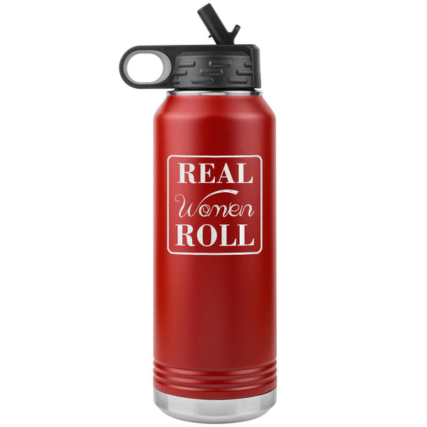 Real women roll Water Bottle Tumbler 32 oz-Jiu Jitsu Legacy | BJJ Store