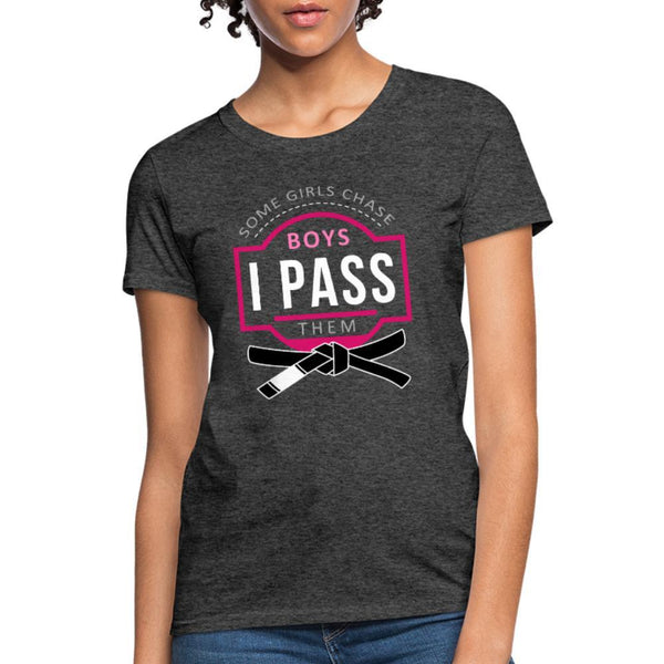 Some girls chase boys I pass them Women's T-Shirt- [option1Jiu Jitsu Legacy | BJJ Apparel and Accessories