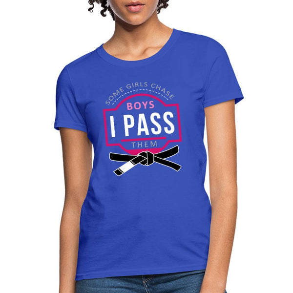 Some girls chase boys I pass them Women's T-Shirt- [option1Jiu Jitsu Legacy | BJJ Apparel and Accessories