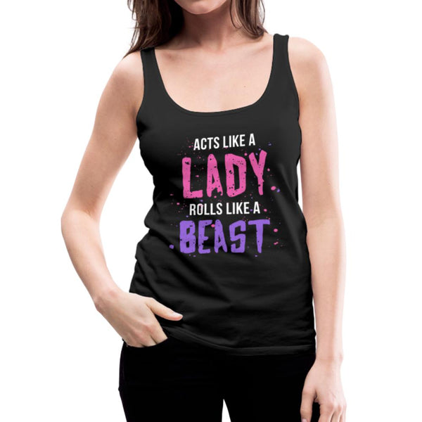Acts Like a Lady, Rolls Like a Beast Women’s Tank Top - black