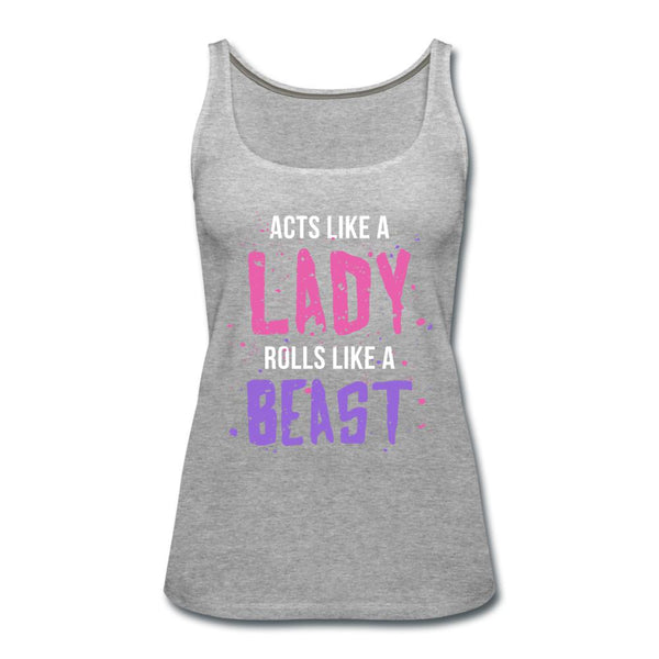 Acts Like a Lady, Rolls Like a Beast Women’s Tank Top - heather gray