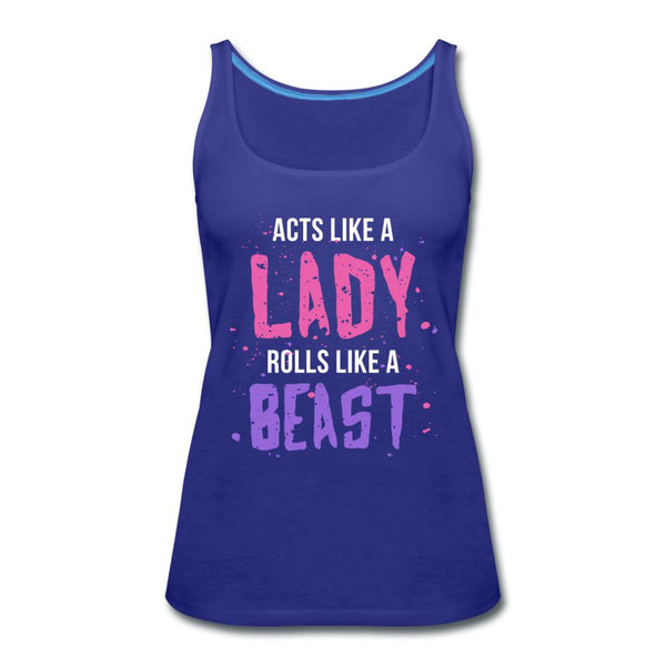 Acts Like a Lady, Rolls Like a Beast Women’s Tank Top - royal blue