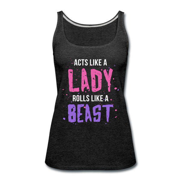 Acts Like a Lady, Rolls Like a Beast Women’s Tank Top - charcoal gray