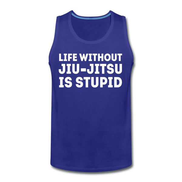 Life Without BJJ Is Stupid Men’s Tank Top - royal blue