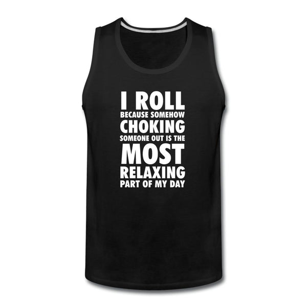 Choking Someone Is the Most Relaxing Part of My Day Men’s Tank Top - black