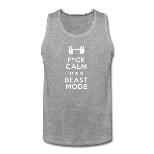 Fuck Calm This Is Beast Mode Men’s Tank Top - heather gray