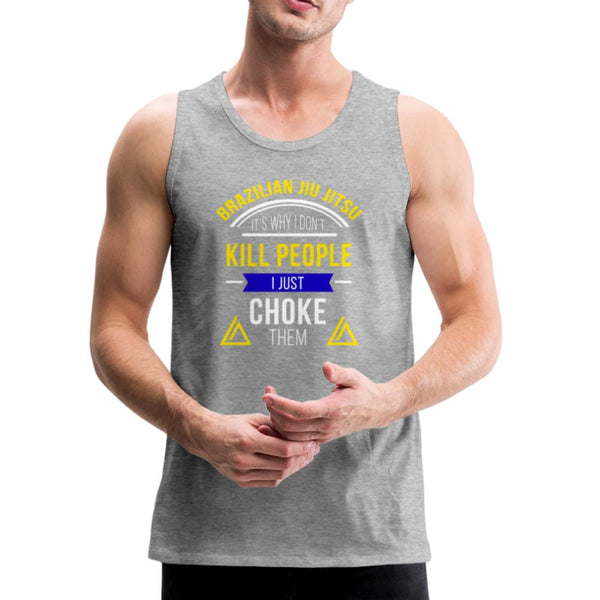 I Don't Kill People I Just Choke Them Men’s Tank Top - heather gray