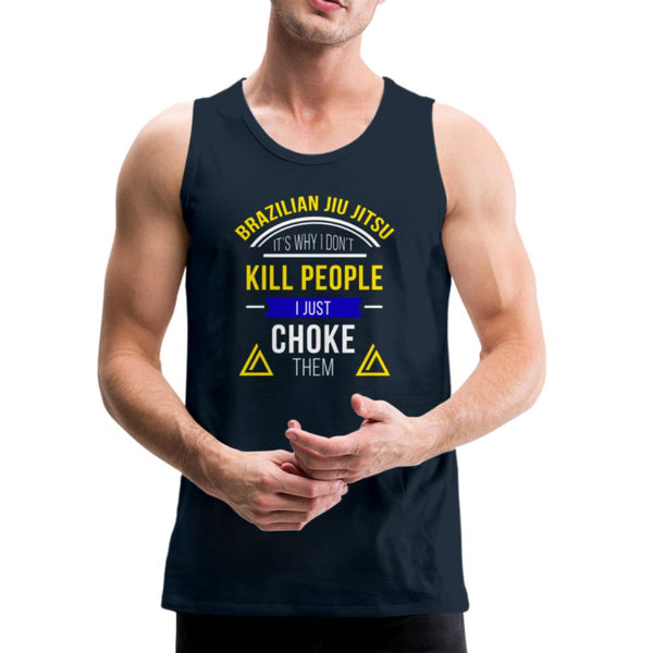 I Don't Kill People I Just Choke Them Men’s Tank Top - deep navy