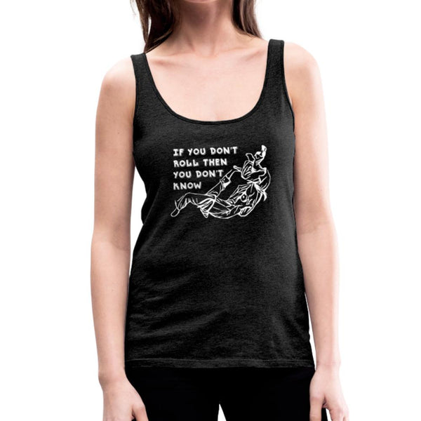 If You Don't Roll Then You Don't Know White Women’s Tank Top - charcoal gray