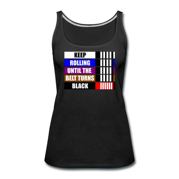 Keep Rolling Until Your Belt Turns Black Women’s Tank Top - black