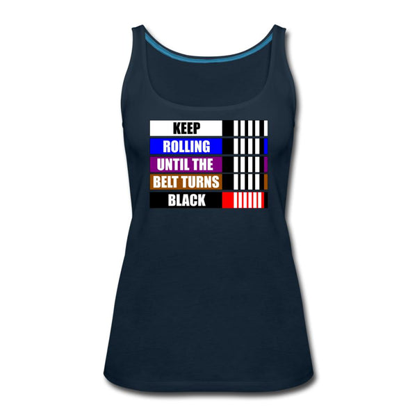 Keep Rolling Until Your Belt Turns Black Women’s Tank Top - deep navy