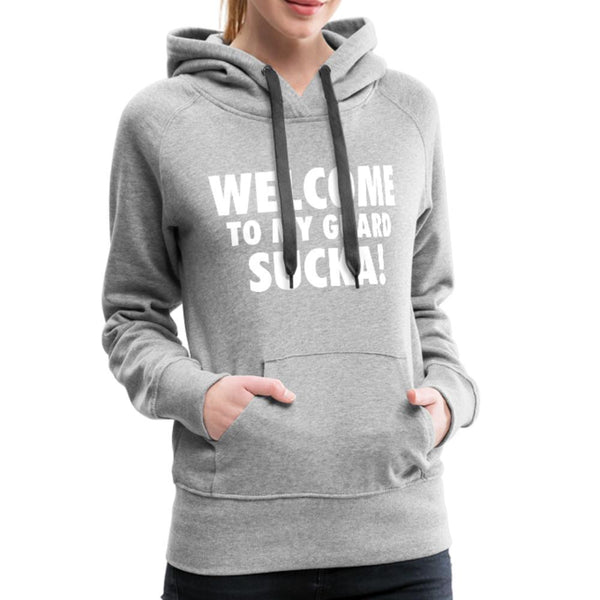 Welcome to my guard sucka! Women's Hoodie- [option1Jiu Jitsu Legacy | BJJ Apparel and Accessories