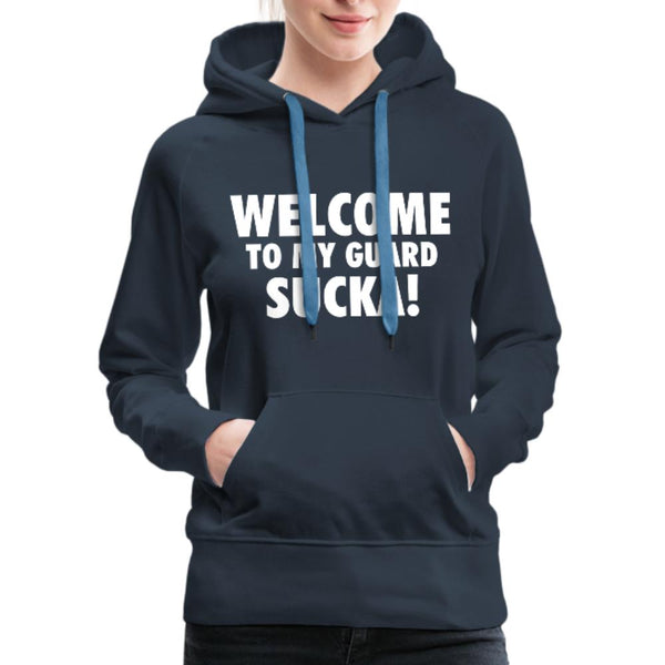 Welcome to my guard sucka! Women's Hoodie- [option1Jiu Jitsu Legacy | BJJ Apparel and Accessories