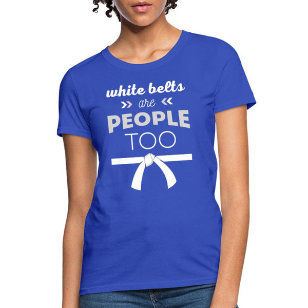 White belts are people too Women's T-Shirt- [option1Jiu Jitsu Legacy | BJJ Apparel and Accessories