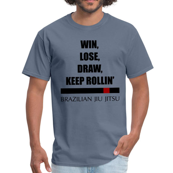 Win, Lose, Draw Keep Rollin' BJJ Men's T-Shirt- [option1Jiu Jitsu Legacy | BJJ Apparel and Accessories