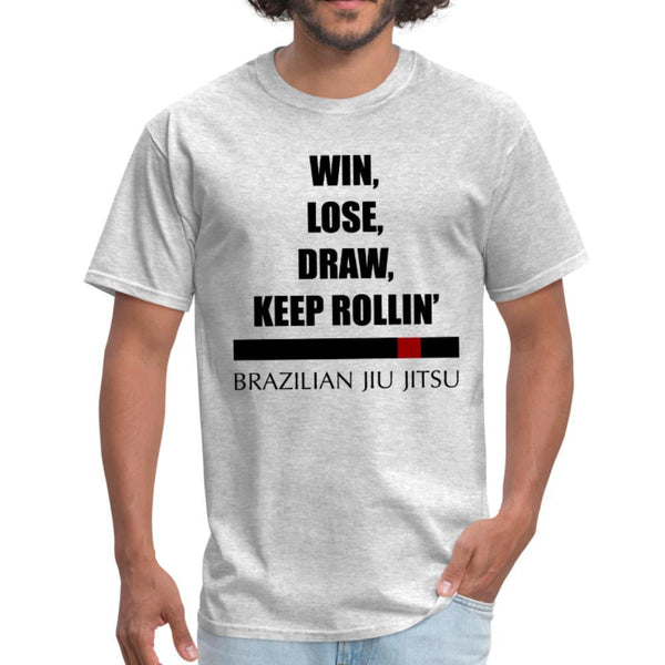 Win, Lose, Draw Keep Rollin' BJJ Men's T-Shirt- [option1Jiu Jitsu Legacy | BJJ Apparel and Accessories