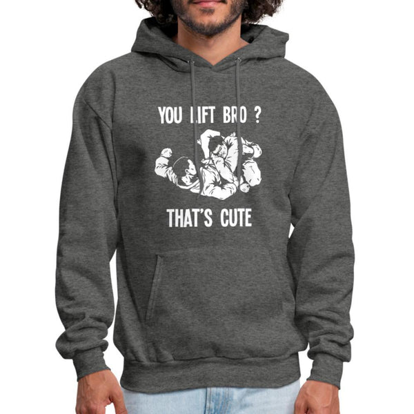 You Lift Bro? That's Cute Men's Hoodie- [option1Jiu Jitsu Legacy | BJJ Apparel and Accessories