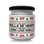 Rolls be Merry and limbs less swelly Scented Soy Candle