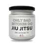 Only bad bitches do Jiu Jitsu Scented Soy Candle