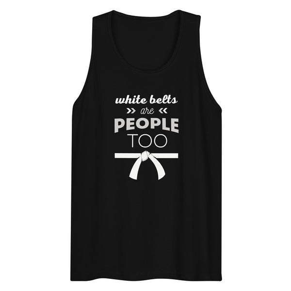 White Belts Are People Too Men’s Tank Top