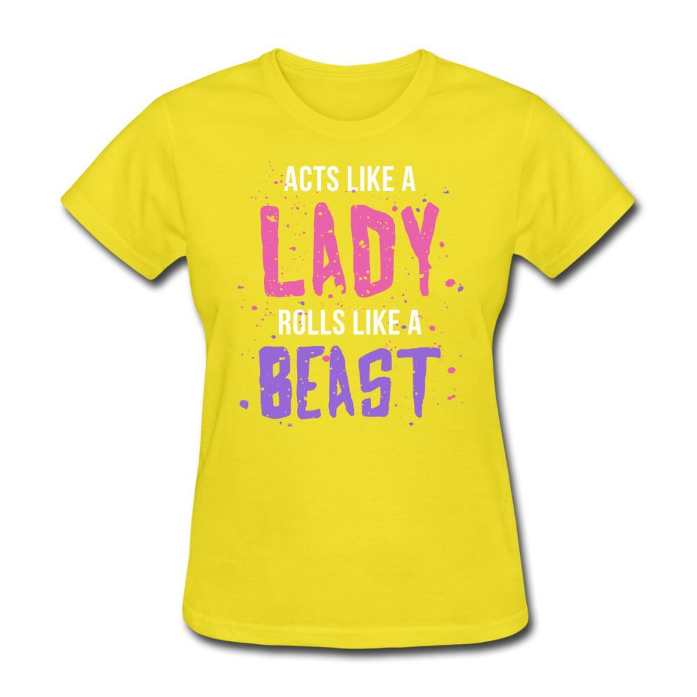 Acts like a lady, rolls like a beast Women's T-Shirt- [option1Jiu Jitsu Legacy | BJJ Apparel and Accessories
