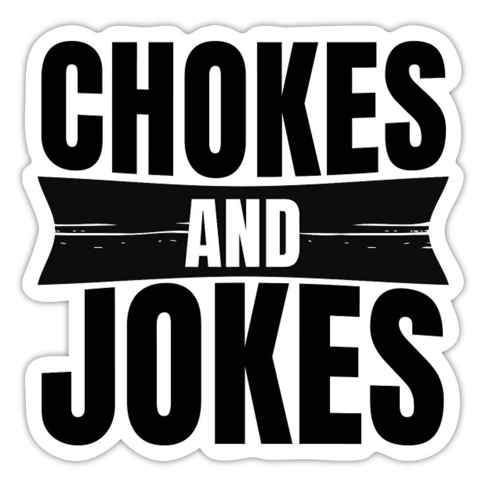 Chokes and Jokes Sticker - white glossy