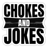 Chokes and Jokes Sticker - white glossy