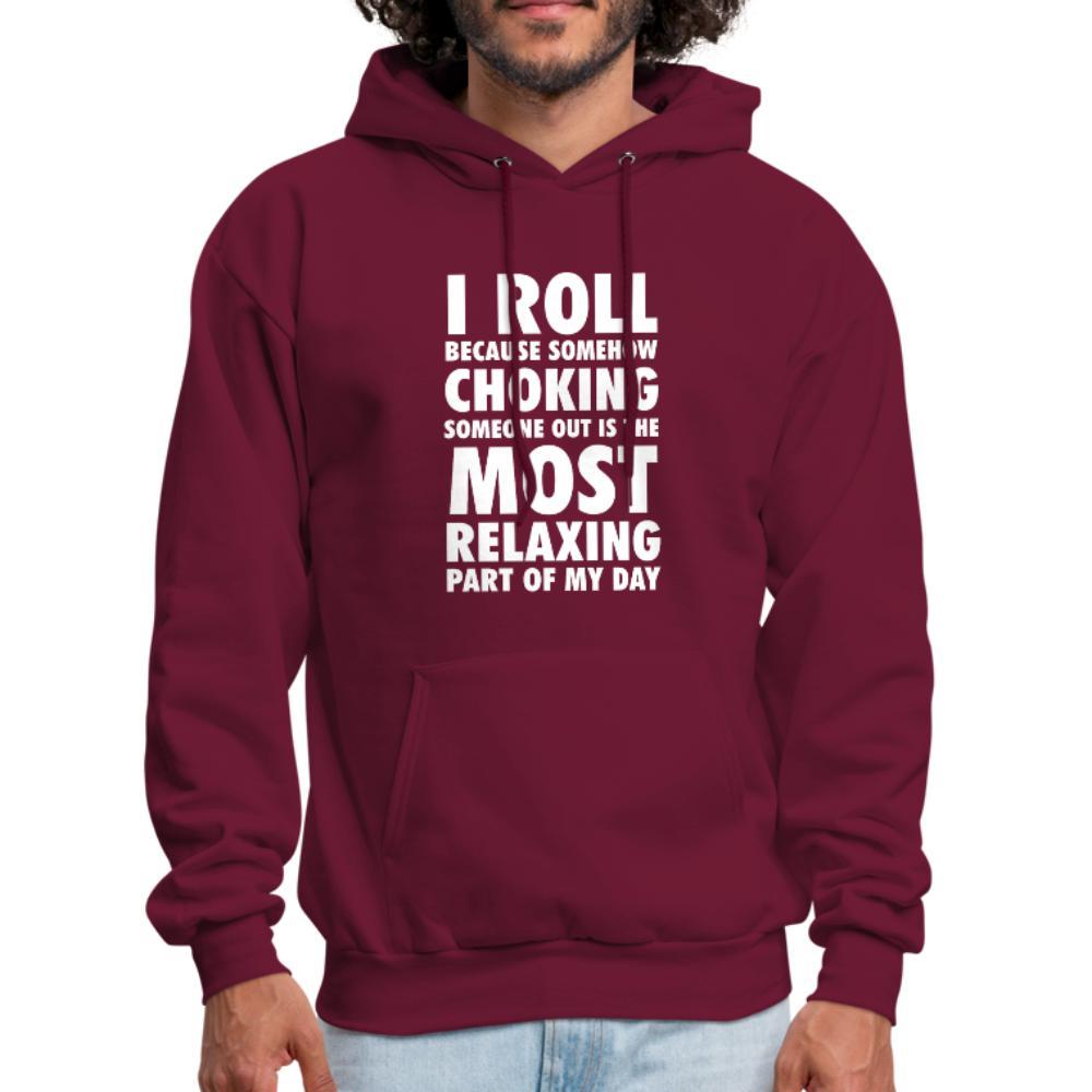 Choking someone is the most relaxing part of my day Men's Hoodie- [option1Jiu Jitsu Legacy | BJJ Apparel and Accessories
