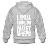 Choking Someone Is the Most Relaxing Part of My Day Zip Hoodie - heather gray