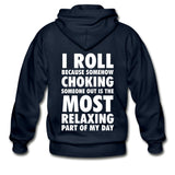 Choking Someone Is the Most Relaxing Part of My Day Zip Hoodie - navy