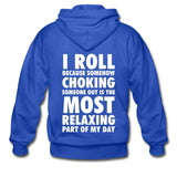 Choking Someone Is the Most Relaxing Part of My Day Zip Hoodie - royal blue