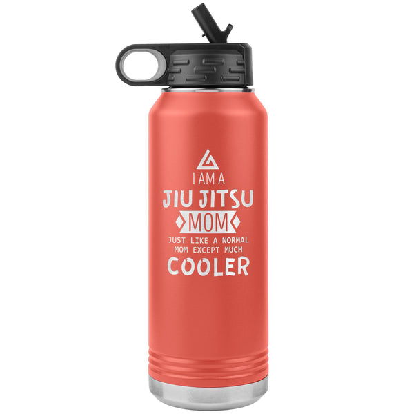 I am a jiu jitsu mom, just like a normal mom except much cooler Water Bottle Tumbler 32 oz-Jiu Jitsu Legacy | BJJ Store