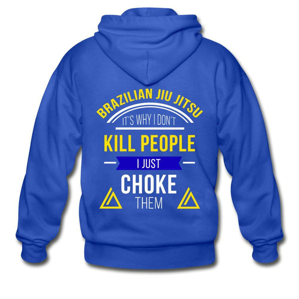 I Don't Kill People I Just Choke Them  Zip Hoodie - royal blue
