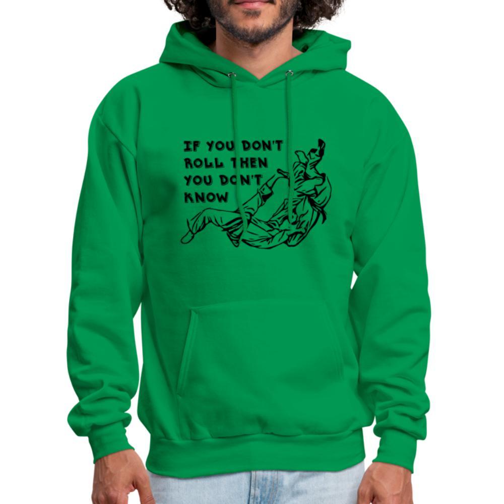 If you don't roll then you don't know Men's Hoodie - kelly green