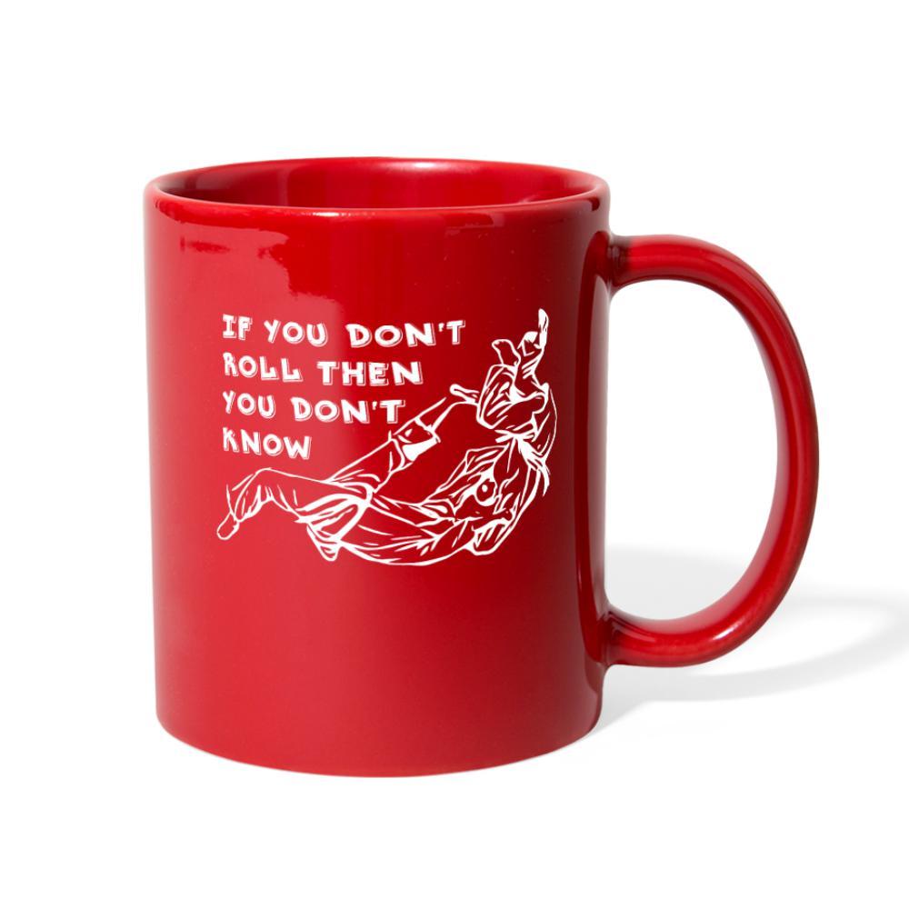 If you don't roll then you don't know white Full Color Mug- [option1Jiu Jitsu Legacy | BJJ Apparel and Accessories