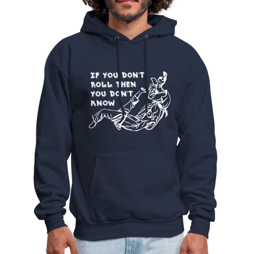 If you don't roll then you don't know white Men's Hoodie- [option1Jiu Jitsu Legacy | BJJ Apparel and Accessories