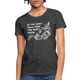 If you don't roll then you don't know white Women's T-Shirt- [option1Jiu Jitsu Legacy | BJJ Apparel and Accessories