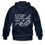 If you don't roll then you don't know white Zip Hoodie - navy