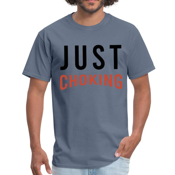 Just Choking Men's T-shirt - denim