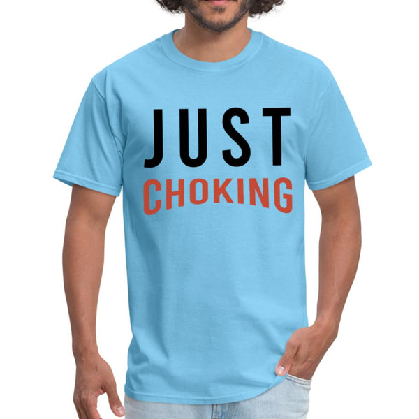 Just Choking Men's T-shirt - aquatic blue