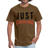 Just Choking Men's T-shirt - brown