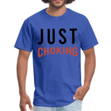 Just Choking Men's T-shirt - royal blue